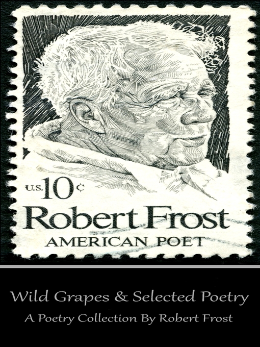 Title details for Wild Grapes & Other Selected Poetry by Robert Frost - Available